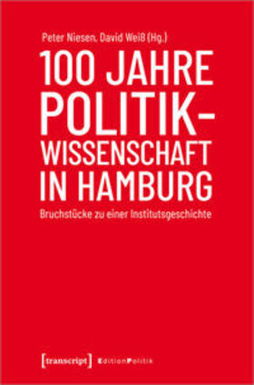 Niesen / Weiß | 100 Jahre Politikwissenschaft in Hamburg | Buch | 978-3-8376-5334-2 | sack.de