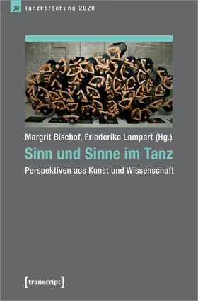 Bischof / Lampert |  Sinn und Sinne im Tanz | Buch |  Sack Fachmedien