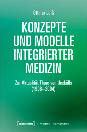 Leiß | Konzepte und Modelle Integrierter Medizin | Buch | 978-3-8376-5364-9 | sack.de