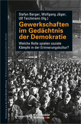 Berger / Jäger / Teichmann |  Gewerkschaften im Gedächtnis der Demokratie | Buch |  Sack Fachmedien