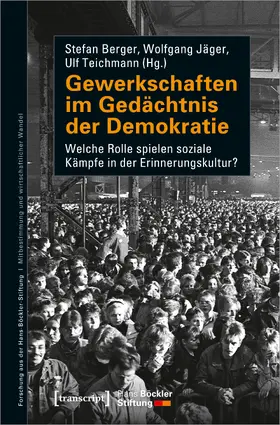 Berger / Jäger / Teichmann |  Gewerkschaften im Gedächtnis der Demokratie | Buch |  Sack Fachmedien