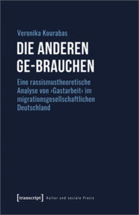 Kourabas | Die Anderen ge-brauchen | Buch | 978-3-8376-5384-7 | sack.de