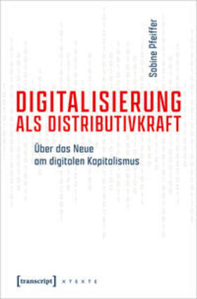 Pfeiffer | Pfeiffer, S: Digitalisierung als Distributivkraft | Buch | 978-3-8376-5422-6 | sack.de