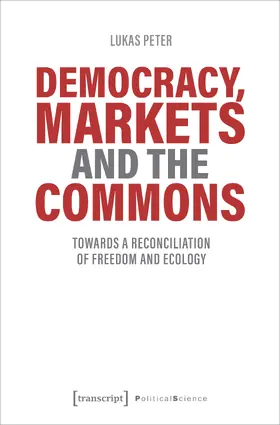 Peter |  Democracy, Markets and the Commons | Buch |  Sack Fachmedien