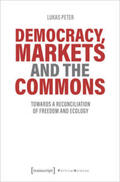 Peter |  Peter, L: Democracy, Markets and the Commons | Buch |  Sack Fachmedien