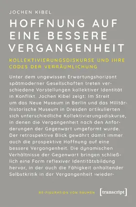 Kibel |  Hoffnung auf eine bessere Vergangenheit | Buch |  Sack Fachmedien