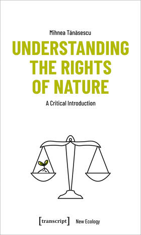Tanasescu / Tanasescu |  Understanding the Rights of Nature | Buch |  Sack Fachmedien