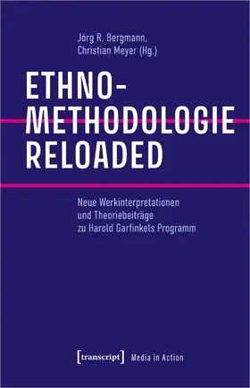 Bergmann / Meyer | Ethnomethodologie reloaded | Buch | 978-3-8376-5438-7 | sack.de