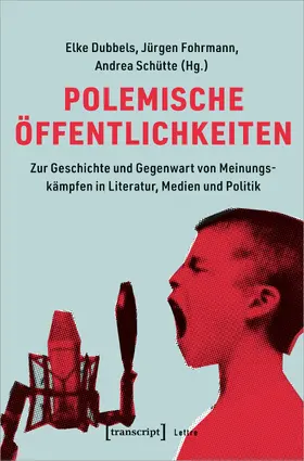 Dubbels / Fohrmann / Schütte |  Polemische Öffentlichkeiten | Buch |  Sack Fachmedien