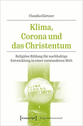 Gärtner |  Klima, Corona und das Christentum | Buch |  Sack Fachmedien