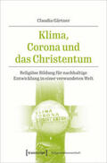 Gärtner |  Gärtner, C: Klima, Corona und das Christentum | Buch |  Sack Fachmedien