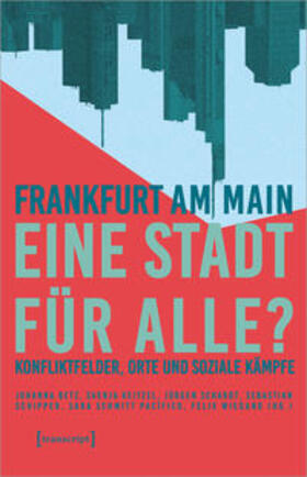 Betz / Keitzel / Schardt | Frankfurt am Main - eine Stadt für alle? | Buch | 978-3-8376-5477-6 | sack.de