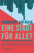 Betz / Keitzel / Schardt |  Frankfurt am Main - eine Stadt für alle? | Buch |  Sack Fachmedien