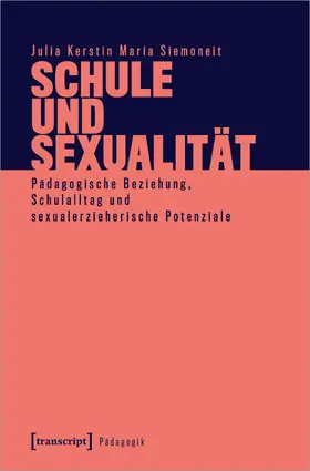Siemoneit |  Schule und Sexualität | Buch |  Sack Fachmedien