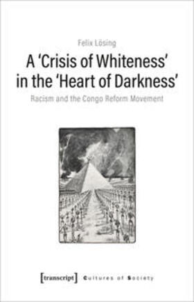 Lösing |  Lösing, F: 'Crisis of Whiteness' in the 'Heart of Darkness' | Buch |  Sack Fachmedien
