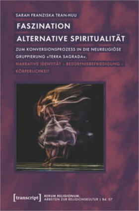 Tran-Huu | Tran-Huu, S: Faszination alternative Spiritualität | Buch | 978-3-8376-5518-6 | sack.de