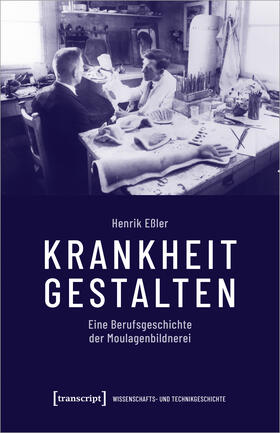 Eßler | Eßler, H: Krankheit gestalten | Buch | 978-3-8376-5526-1 | sack.de