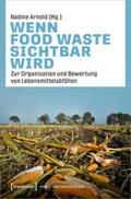 Arnold |  Wenn Food Waste sichtbar wird | Buch |  Sack Fachmedien
