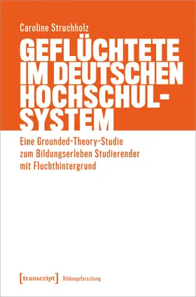 Struchholz |  Geflüchtete im deutschen Hochschulsystem | Buch |  Sack Fachmedien
