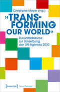 Meyer |  »Transforming our World« - Zukunftsdiskurse zur Umsetzung der UN-Agenda 2030 | Buch |  Sack Fachmedien