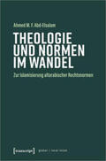 Abd-Elsalam |  Abd-Elsalam, A: Theologie und Normen im Wandel | Buch |  Sack Fachmedien