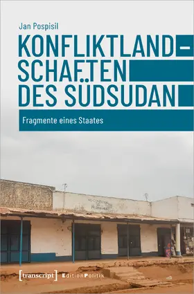 Pospisil |  Pospisil, J: Konfliktlandschaften des Südsudan | Buch |  Sack Fachmedien