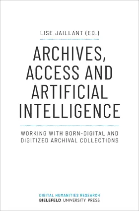 Jaillant |  Archives, Access and Artificial Intelligence | Buch |  Sack Fachmedien