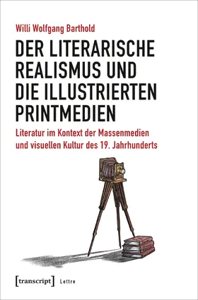 Barthold |  Der literarische Realismus und die illustrierten Printmedien | Buch |  Sack Fachmedien