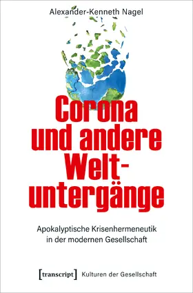 Nagel |  Nagel, A: Corona und andere Weltuntergänge | Buch |  Sack Fachmedien