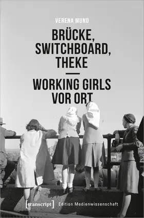Mund |  Brücke, Switchboard, Theke – Working Girls vor Ort | Buch |  Sack Fachmedien