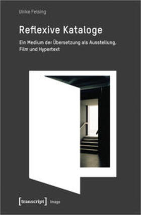 Felsing | Felsing, U: Reflexive Kataloge | Buch | 978-3-8376-5628-2 | sack.de