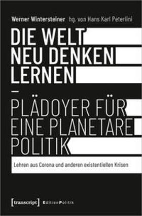 Wintersteiner / Peterlini |  Wintersteiner, W: Welt neu denken lernen - Plädoyer für eine | Buch |  Sack Fachmedien