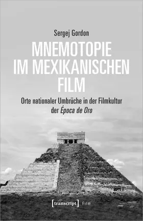 Gordon | Mnemotopie im mexikanischen Film | Buch | 978-3-8376-5658-9 | sack.de