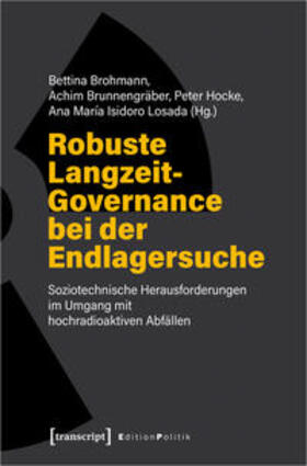 Brohmann / Brunnengräber / Hocke |  Robuste Langzeit-Governance bei der Endlagersuche | Buch |  Sack Fachmedien