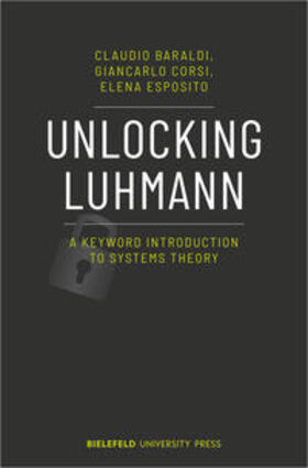 Baraldi / Corsi / Esposito | Unlocking Luhmann | Buch | 978-3-8376-5674-9 | sack.de