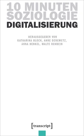 Block / Deremetz / Henkel |  10 Minuten Soziologie: Digitalisierung | Buch |  Sack Fachmedien