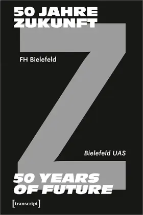 Beaugrand |  50 Jahre Zukunft – FH Bielefeld 1971-2021 | Buch |  Sack Fachmedien