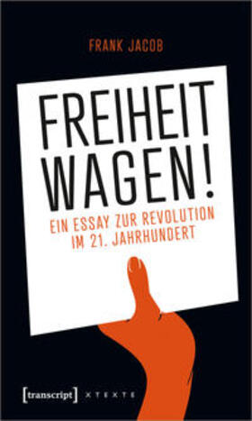 Jacob | Jacob, F: Freiheit wagen! | Buch | 978-3-8376-5761-6 | sack.de