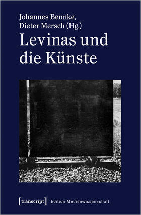 Bennke / Mersch |  Levinas und die Künste | Buch |  Sack Fachmedien