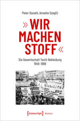 Donath / Szegfü | »Wir machen Stoff« | Buch | 978-3-8376-5768-5 | sack.de