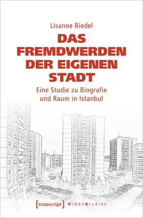 Riedel |  Das Fremdwerden der eigenen Stadt | Buch |  Sack Fachmedien