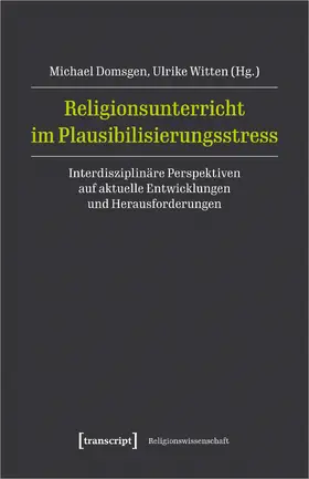 Domsgen / Witten |  Religionsunterricht im Plausibilisierungsstress | Buch |  Sack Fachmedien