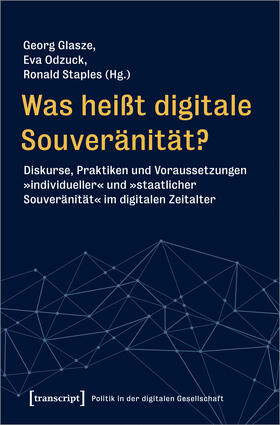 Glasze / Odzuck / Staples | Was heißt digitale Souveränität? | Buch | 978-3-8376-5827-9 | sack.de