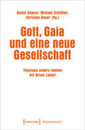 Bogner / Schüßler / Bauer |  Gott, Gaia und eine neue Gesellschaft | Buch |  Sack Fachmedien