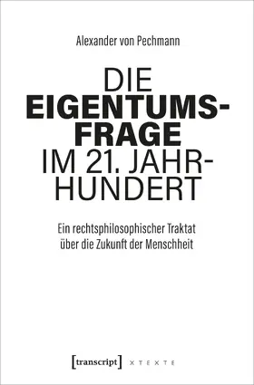 von Pechmann |  Die Eigentumsfrage im 21. Jahrhundert | Buch |  Sack Fachmedien