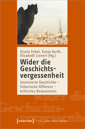 Febel / Kerth / Lienert |  Wider die Geschichtsvergessenheit | Buch |  Sack Fachmedien