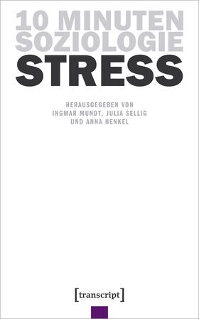 Mundt / Sellig / Henkel |  10 Minuten Soziologie: Stress | Buch |  Sack Fachmedien