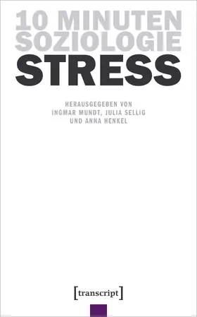 Mundt / Sellig / Henkel |  10 Minuten Soziologie: Stress | Buch |  Sack Fachmedien