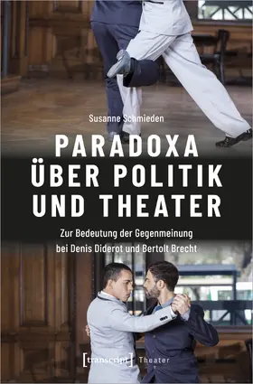 Schmieden |  Paradoxa über Politik und Theater | Buch |  Sack Fachmedien