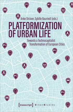 Strüver / Bauriedl | Platformization of Urban Life | Buch | 978-3-8376-5964-1 | sack.de
